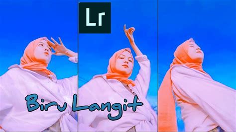 LIGHTROOM TUTORIAL CARA EDIT FOTO ALA SELEBGRAM EFEK BIRU LANGIT