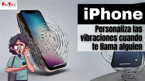 Vibraciones Personalizadas En Iphone Descubre C Mo Mantener Tus