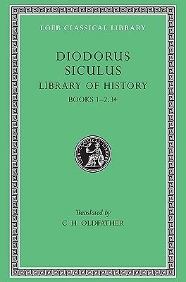 Diodorus Siculus: Library of History, Volume I, Books 1-2.34 by Diodorus Siculus | Goodreads