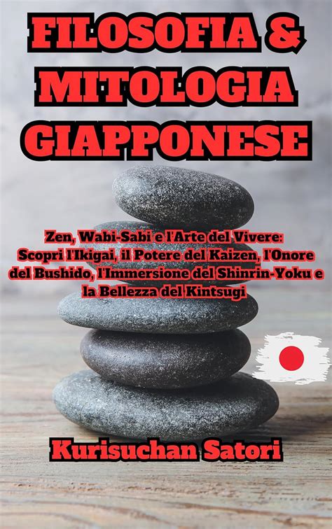 Filosofia E Mitologia Giapponese Zen Wabi Sabi E L Arte Del Vivere