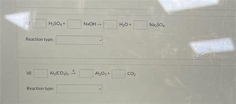 Solved (c) H2SO4+NaOH→H2O+Na2SO4 Reaction type: | Chegg.com