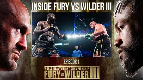 Inside Fury Vs Wilder Iii Episode Part One Youtube