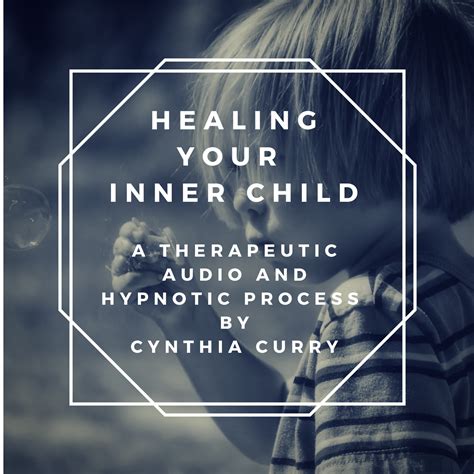 Healing Your Inner Child Therapeutic Audio And Hypnotic Process