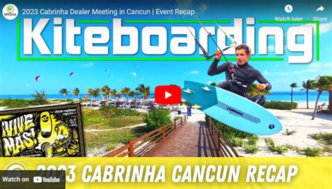 2023 Cabrinha Dealer Meeting in Cancun Event Recap - MACkite ...