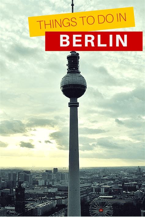 The Top 10 Things To Do In Berlin The Ultimate List Of All The Must