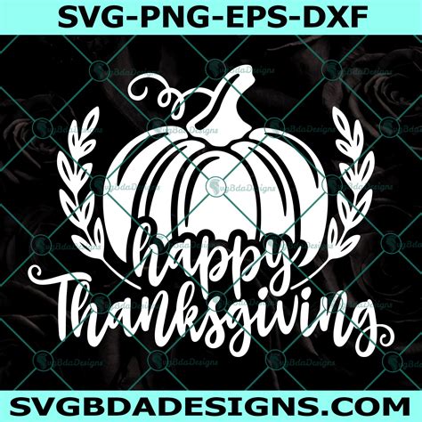 Happy Thanksgiving Svg Pumpkin Svg Fall Svg Thanksgiving Svg