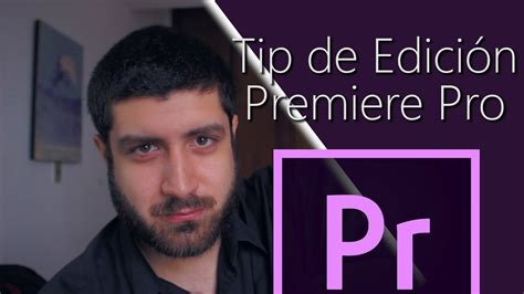 2 Consejos Para Editar Mas Rápido En Premiere Pro Tipcorto Youtube