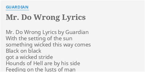 Mr Do Wrong Lyrics By Guardian Mr Do Wrong Lyrics