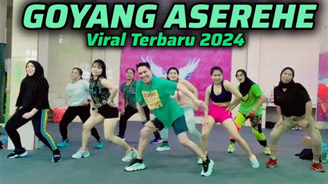 GOYANG ASEREHE VIRAL SENAM KREASI REMIX TERBARU 2024 ZUMBA