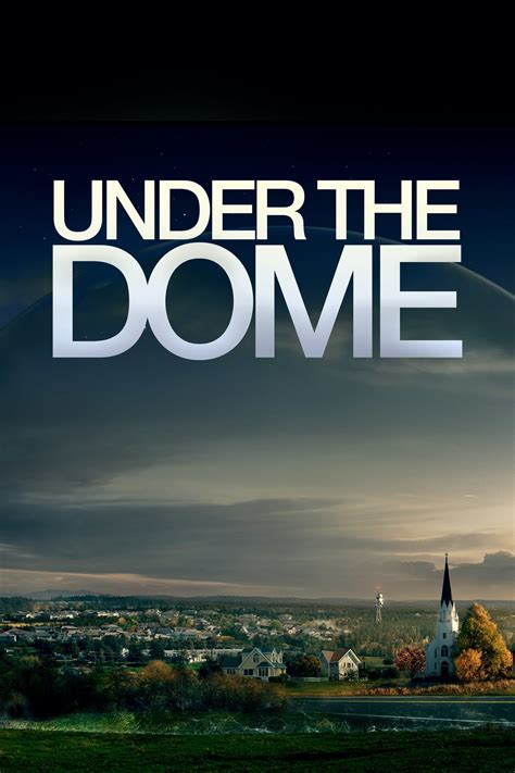 Under the Dome (TV Series 2013-2015) - Posters — The Movie Database (TMDB)