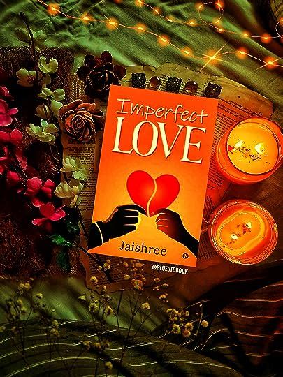 Imperfect Love By Jaishree Goodreads