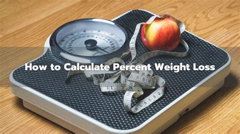 How To Calculate Percent Weight Loss A Comprehensive Guide By