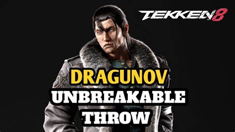 Dragunov Unbreakable Throw Tekken Dragunov Guide Tekken Anti