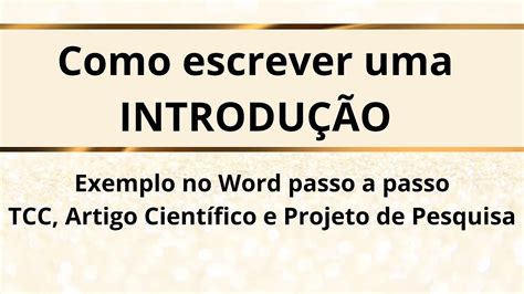 Como escrever uma INTRODUÇÃO Exemplo no WORD para PROJETO DE PESQUISA