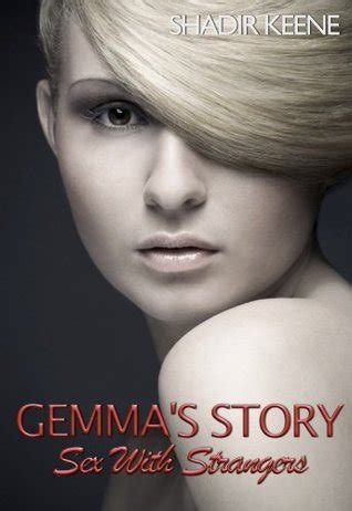 Sex With Strangers Gemma S Stories By Shadir Keene Goodreads