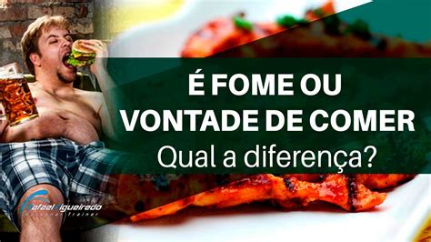 Estou fome ou vontade de comer Qual a diferença