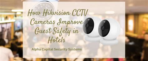 How Work Hikvision CCTV Cameras In Hotels Dubai 2023