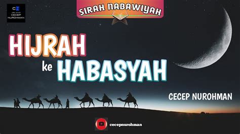 Sirah Nabawiyah Hijrah Ke Habasyah Cecep Nurohman Youtube