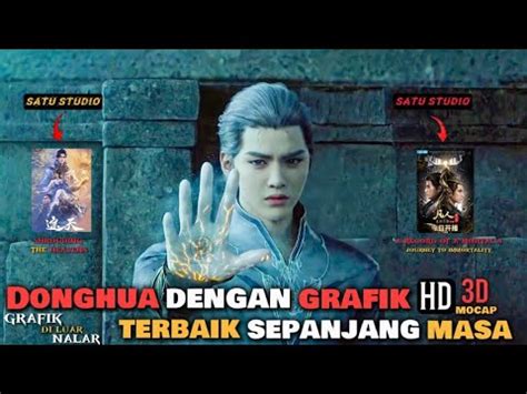 BELUM ADA DONGHUA YANG BISA MENYAINGI GRAFIK DONGHUA INIPECINTA