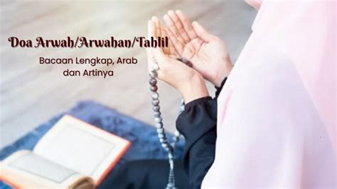 Bacaan Doa Arwah Tahlil Kubur Lengkap Teks Arab Dan Artinya