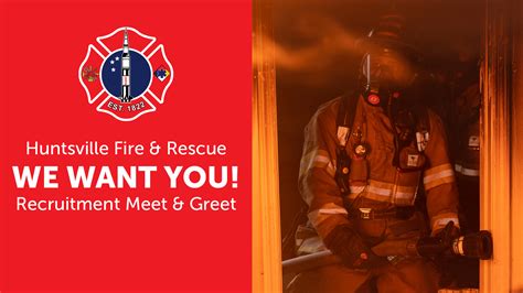 We Want You Join Huntsville Fire And Rescue For Recruitment Meet And