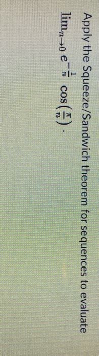 Solved Apply The Squeeze Sandwich Theorem For Sequences To Chegg