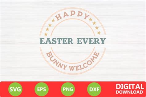 Happy Easter Every Bunny Welcome Easte Graphic By Svg Zone Creative