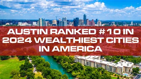 Austin Ranked 10 In 2024 Wealthiest Cities In America