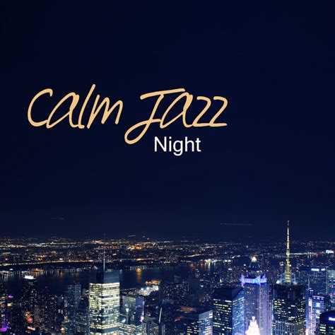 Calm Jazz Night Relaxing Jazz Instrumental Music For Sleep Chillout