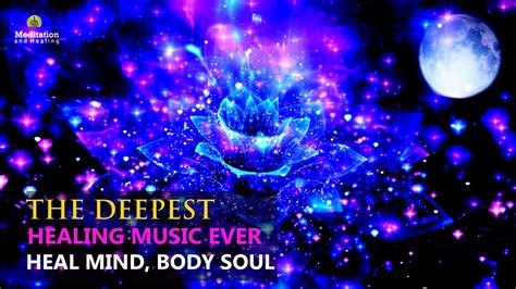 The Deepest Healing Music Ever L Cleanse All Negative Energy L Heal