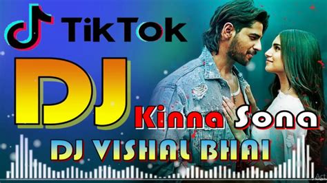 Kinna Sona Tenu Rab Ne Banaya Remix Ii Tik Tik Dj Song 2020 Ii Youtube