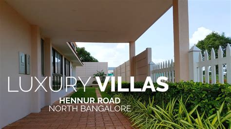 Luxury Bhk Villas In Hennur Road Bangalore Villa With Garden And