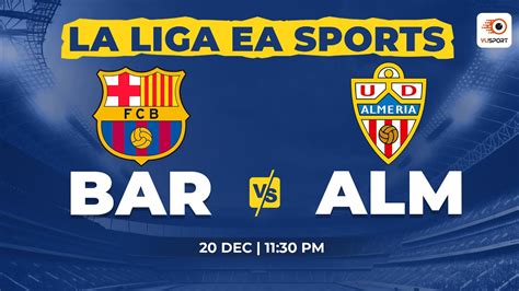 Bar Vs Alm Dream11 Prediction Barcelona Vs Almeria Laliga Ea Sports