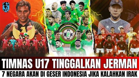 7 NEGARA YANG DI GESER INDONESIA JIKA TUMBANGKAN IRAK TIMNAS U17 AKHIRI