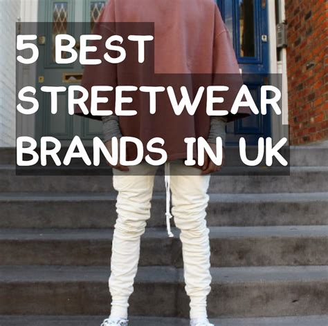 5 BEST UK STREETWEAR BRANDS