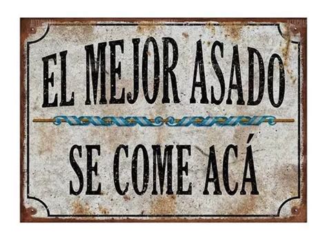 Cartel Chapa R Stica El Mejor Asado Se Come Ac