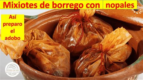 Como Hacer Mixiotes De Borrego Con Nopales Al Vapor Facil Con