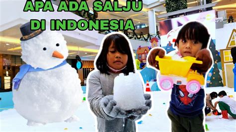 Apa Ada Salju Di Indonesia Yuk Kita Main Salju Seru Sekali Youtube