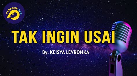 Tak Ingin Usai Keisya Levronka I Karaoke Youtube