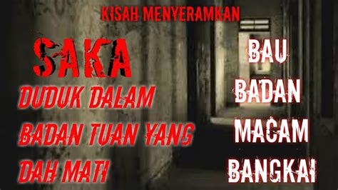 Kerana Saka Badan Binasa Kisah Menyeramkan Youtube