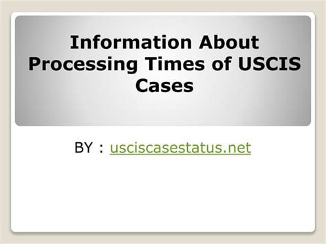 information  processing times  uscis cases