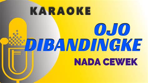 OJO DIBANDINGKE NADA CEWEK KARAOKE YouTube