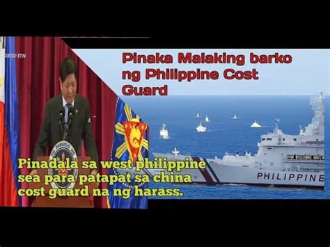 Malaking Barko Ng Phil Coast Guard Pinadala Sa West Phil Sea Para