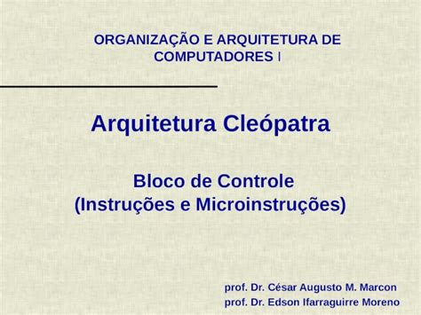 PPT ORGANIZAÇÃO E ARQUITETURA DE COMPUTADORES I prof Dr César