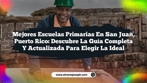 Mejores Escuelas Primarias En San Juan Puerto Rico Descubre La Gu A