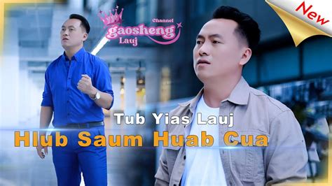 Hlub Saum Huab Cua By Tub Yias Lauj Nkauj Tawm Tshiab Youtube