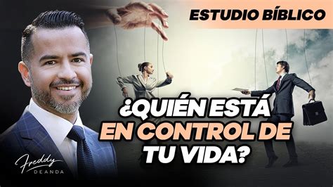 Qui N Est En Control De Tu Vida Pastor Freddy Deanda Youtube