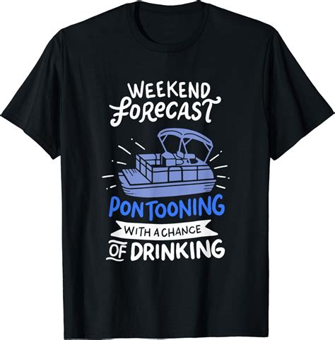 Weekend Forecast Pontooning Pontoon Boat Funny Boat T Shirt T Shirt