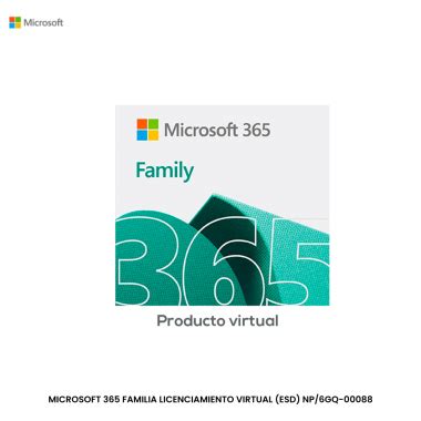 MICROSOFT 365 FAMILIA LICENCIAMIENTO VIRTUAL ESD NP 6GQ 00088