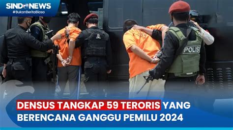 Densus Tangkap 59 Tersangka Teroris Yang Berencana Ganggu Pemilu 2024